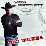 Big Wheel (2 Bonus Tracks)by Aaron Pritchett