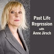 Past Life Regression | [Anne Jirsch]