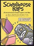 Schoolhouse Raps: 8 Educational and Energetic Speech Choir Raps (Book & CD)