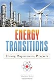 Energy Transitions: History, Requirements, Prospects
