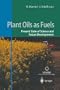 Plant Oils as Fuels: Present State of Science and Future Developments