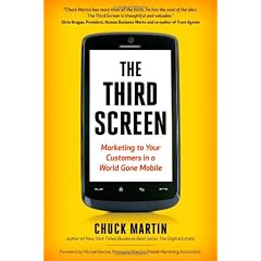 The Third Screen: Marketing to Your Customers in a World Gone Mobile