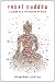 Rebel Buddha: A Guide to a Revolution of Mind