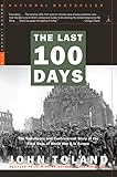 The Last 100 Days: The Tumultuous and Controversial Story of the Final Days of World War II in Europe (Modern Library War)