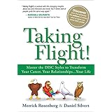 taking flight master the disc styles to transform your career your relationshipsyour life