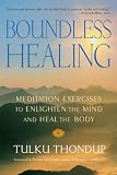 Boundless Healing: Meditation Exercises to Enlighten the Mind and Heal the Body