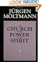 The Church in the Power of the Spirit: A Contribution to Messianic Ecclesiology