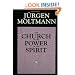 The Church in the Power of the Spirit: A Contribution to Messianic Ecclesiology