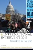 Public Opinion and International Intervention: Lessons from the Iraq War
