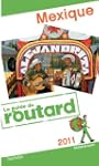 Guide du Routard Mexique 2011