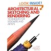 Architectural Sketching and Rendering Techniques for Designers and Artists