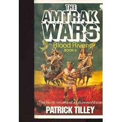 The Amtrak Wars: Blood River Bk. 4