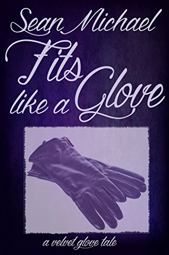 Fits Like a Glove: A Velvet Glove Tale