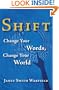 Shift: Change Your Words, Change Your World