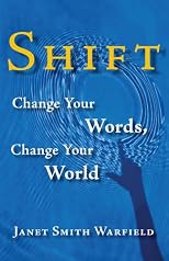Shift: Change Your Words, Change Your World