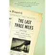 The Last Three Miles: Politics, Murder, and the Construction of America's First Superhighway by Steven Hart