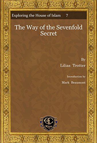 The Way of the Sevenfold Secret (Exploring the House of Islam: Perceptions of Islam in the Period of Western Ascendancy 1800-1945) (Arabic Edition)