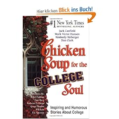 Chicken Soup for the College Soul: Inspiring and Humorous Stories for College Students (Chicken Soup for the Soul (Hardcover Health Communications))