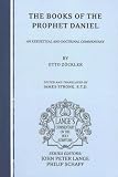 The Books of the Prophet Daniel: An Exegetical and Doctrinal Commentary (Lange s Commentary on the Holy Scripture)