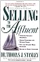 Selling to the Affluent: The Professional's Guide to Closing the Sales That Count