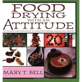 FoodDryingwithanAttitude:AFunandFabulousGuidetoCreatingSnacks,Meals,andCrafts