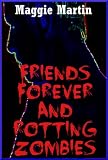 FRIENDS FOREVER AND ROTTING ZOMBIES: A Young Adult Horror Story