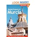 Buying Property in Murcia: Insider Tips on Buying, Selling and Renting Property in South East Spain