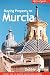 Buying Property in Murcia: insider tips on buying, selling and renting