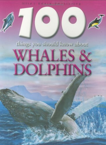 Whales and Dolphins (100 Things You Should Know About...)
