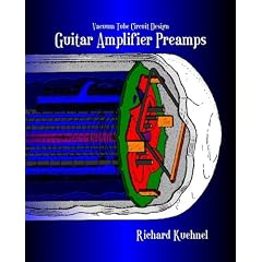 Vacuum Tube Circuit Design: Guitar Amplifier Preamps