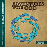 Adventures with God: A Story Based Childrens Series (Book 2)