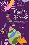 Your Child s Dreams: A Parent-and-Child Workbook