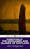 Superstitions of the Highlands and Islands of Scotland