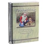 FINISHED DOG: A Complete Training Manual for the Finished Hunting Retriever