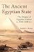 The Ancient Egyptian State: The Origins of Egyptian Culture (c. 20,0001900 BC): The Origins of Egyptian Culture (C. 20,000-1900 BC) (Case Studies in Early Societies)