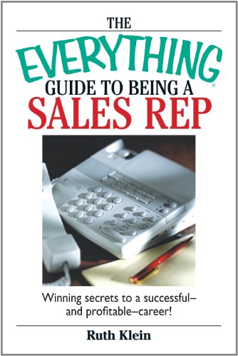 The Everything Guide To Being A Sales Rep: Winning Secrets to a Successful - and Profitable - Career! (Everything®)