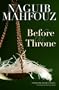 Before the Throne: A Modern Arabic Novel (Modern Arabic Novels)