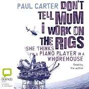 Don't Tell Mum I Work on the Rigs | [Paul Carter]
