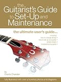 The Guitarist's Guide to Set-Up & Maintenance by Charlie Chandler