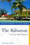 The Bahamas: A Great Destination (Explorer's Guides)