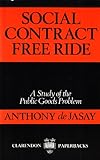 Social contract, free ride : a study of the public goods problem