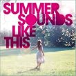 Summer Sounds Like This