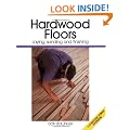 Hardwood Floors: Laying, Sanding and Finishing