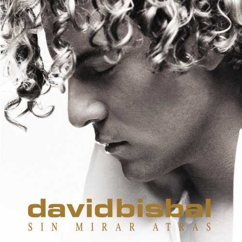 David Bisbal - Sin Mirar Atr&aacute;s - Zortam Music