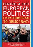 Central and East European politics : from communism to democracy
