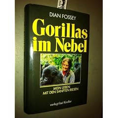 Gorillas im Nebel : mein Leben mit den sanften Riesen.