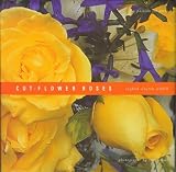 Cut-Flower Roses [Hardcover]