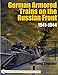 German Armored Trains on the Russian Front: 1941-1944