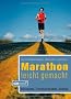 Marathon leicht gemacht: Basiswissen - Trainingsprogramme - Coaching