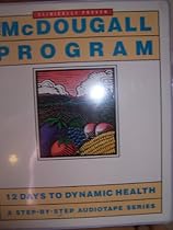 The Mcdougall Program (12 Days to Dynamic Health) The Mcdougall Program (12 Days to Dynamic Health)